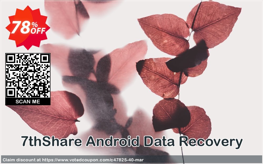 7thShare Android Data Recovery Coupon, discount 60% discount7thShare Android Data Recovery. Promotion: 