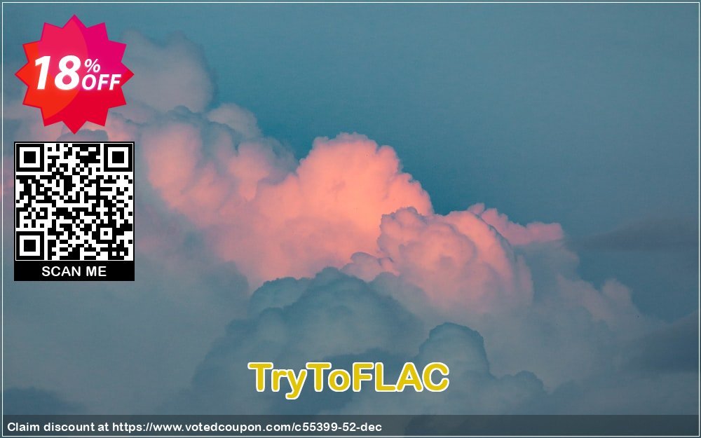 TryToFLAC Coupon, discount coupon-TrytoFLAC. Promotion: Official discount from RomanySoft