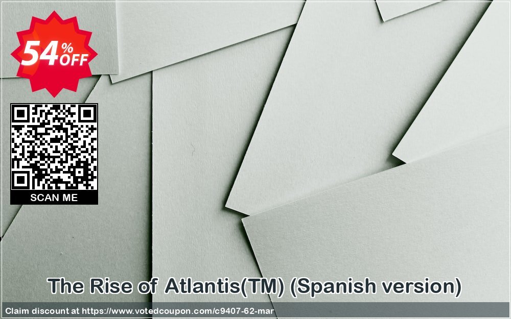 The Rise of Atlantis, TM , Spanish version  Coupon, discount Discount 50% for all products. Promotion: 