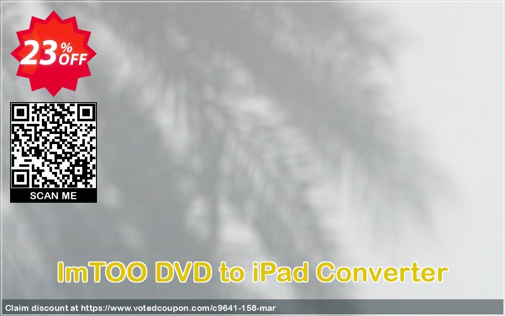 ImTOO DVD to iPad Converter Coupon, discount ImTOO coupon discount (9641). Promotion: ImTOO promo code