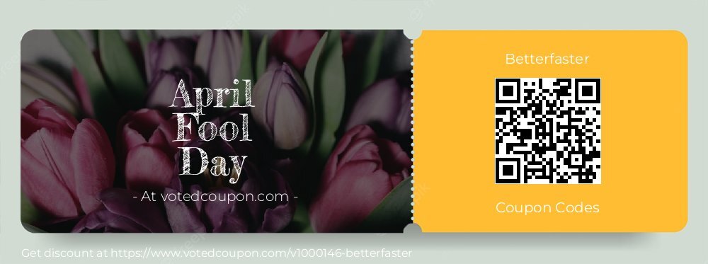 Betterfaster Coupon discount, offer to 2024 April Fools Day