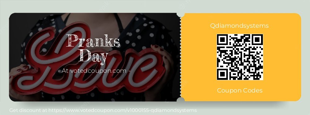 Qdiamondsystems Coupon discount, offer to 2024 Pranks Day