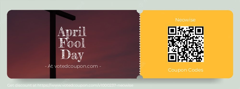 Neowise Coupon discount, offer to 2024 April Fool Day