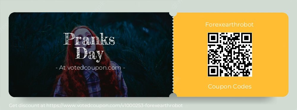 Forexearthrobot Coupon discount, offer to 2024 Pranks Day