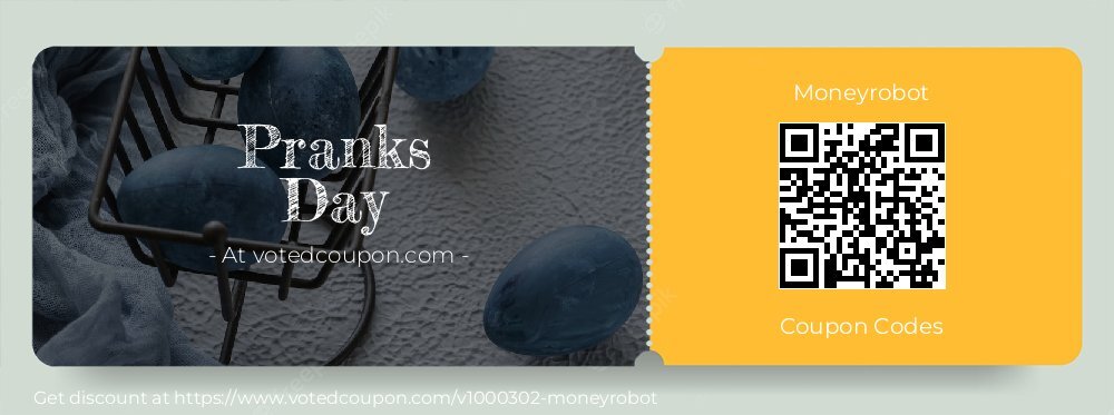 Moneyrobot Coupon discount, offer to 2025 Pranks Day