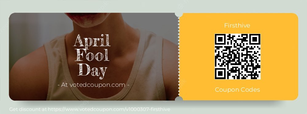 Firsthive Coupon discount, offer to 2025 April Fool Day