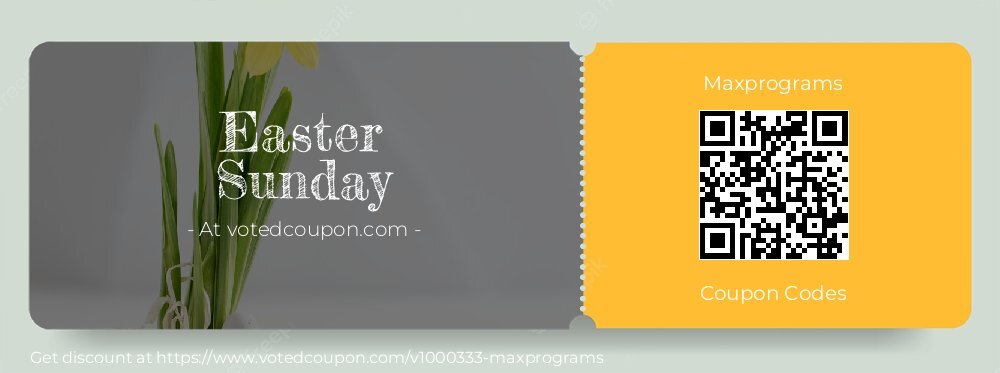 Maxprograms Coupon discount, offer to 2025 Easter Sunday