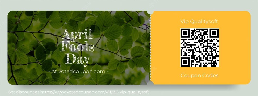 Vip Qualitysoft Coupon discount, offer to 2024 April Fools Day