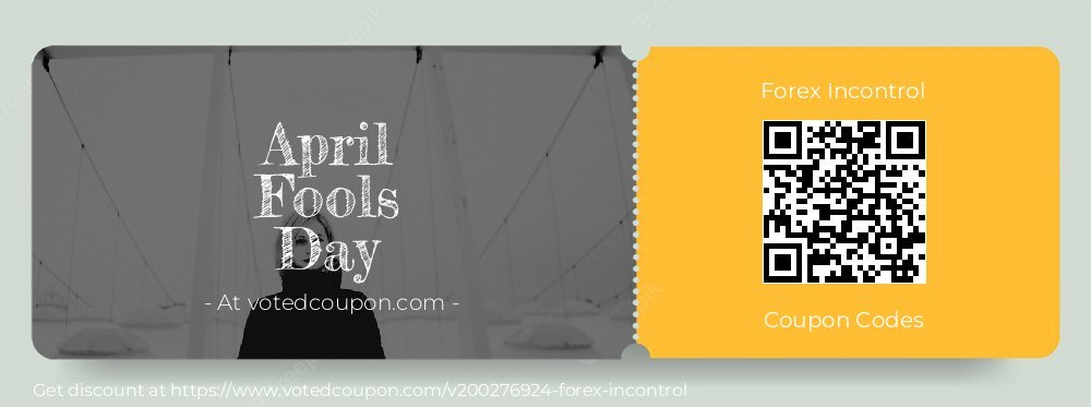 Forex Incontrol Coupon discount, offer to 2025 April Fools Day