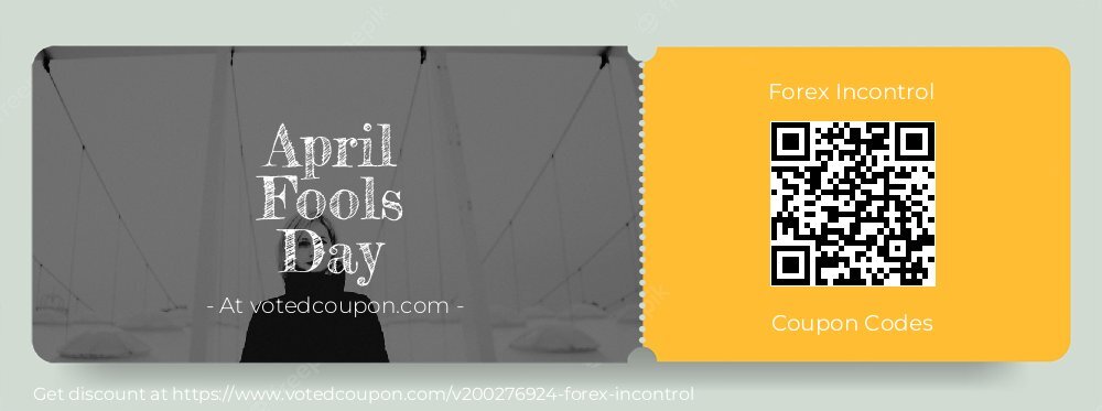 Forex Incontrol Coupon discount, offer to 2024 April Fools Day