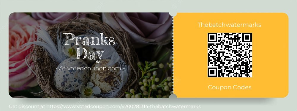 Thebatchwatermarks Coupon discount, offer to 2024 Pranks Day