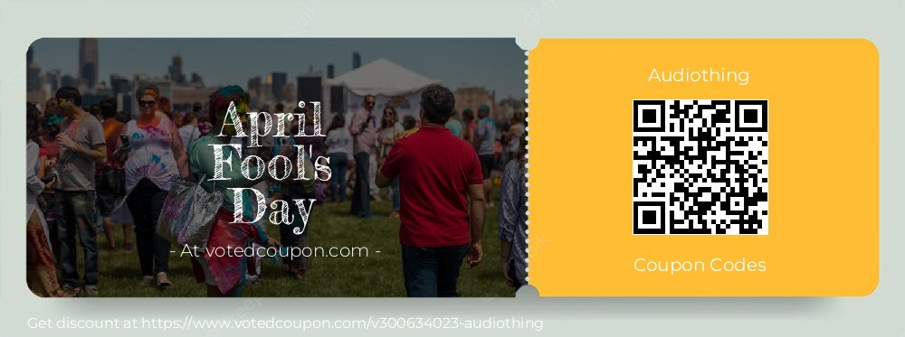 Audiothing Coupon discount, offer to 2025 April Fool's Day
