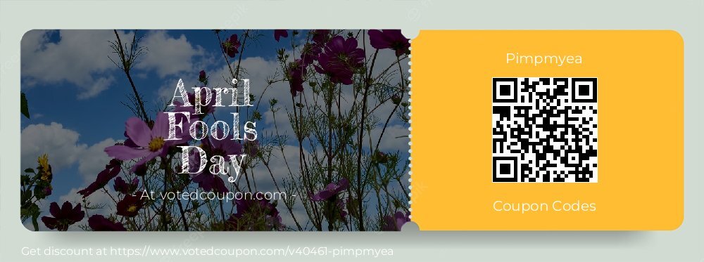 Pimpmyea Coupon discount, offer to 2025 April Fools Day