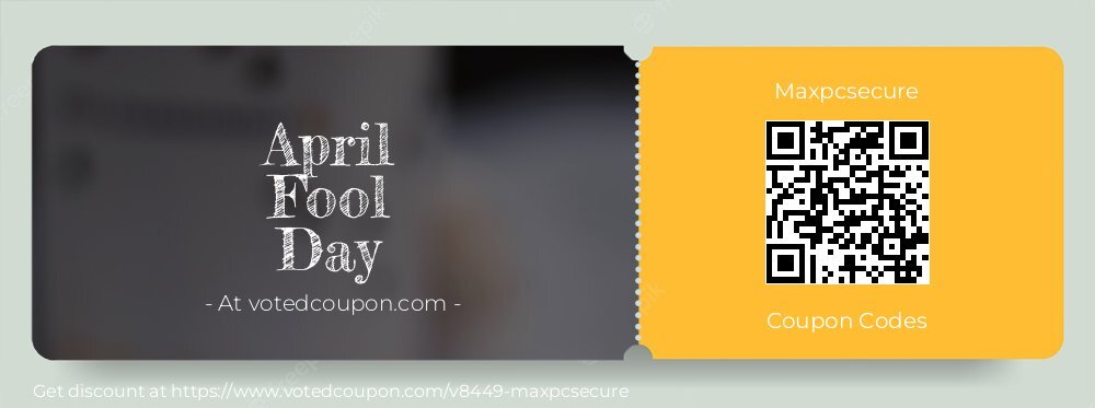 Maxpcsecure Coupon discount, offer to 2024 April Fool Day