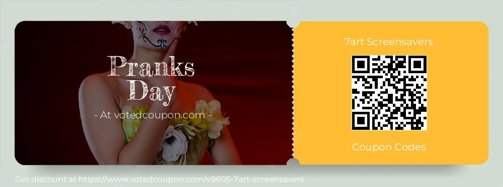 7art Screensavers Coupon discount, offer to 2024 Pranks Day